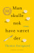 Man Skulle Nok Have Været Der - Bog
