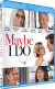 Maybe I Do - Blu-Ray