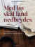 Med Lov Skal Land Nedbrydes - Bog