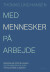 Med Mennesker På Arbejde - Bog