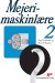 Mejerimaskinlære 2 - Bog