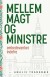 Mellem Magt Og Ministre - Bog