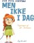Men Ikke I Dag - Bog