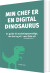 Min Chef Er En Digital Dinosaurus - Bog