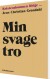Min Svage Tro - Bog