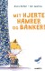 Mit Hjerte Hamrer Og Banker - Bog