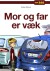 Mor Og Far Er Væk - Bog
