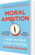 Moral Ambition How To Find Your Purpose - English Book