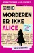 Morderen Er Ikke Alice - Bog
