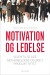 Motivation Og Ledelse - Bog