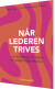 Når Lederen Trives - Bog