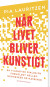 Når Livet Bliver Kunstigt - Bog
