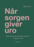 Når Sorgen Giver Uro - Bog