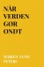 Når Verden Gør Ondt - Bog