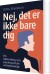 Nej Det Er Ikke Bare Dig - Bog
