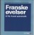 Ny Fransk Grammatik - Øvelsesbog - Fransk Bog