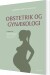 Obstetrik Og Gynækologi 3 Udgave - Bog