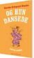 Og Hun Dansede - Bog