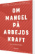 Om Mangel På Arbejdskraft - Bog