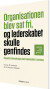 Organisationen Blev Sat Fri Og Lederskabet Skulle Genfindes - Bog