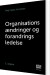 Organisationsændringer Og Forandringsledelse - Bog