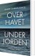 Over Havet Under Jorden - Bog