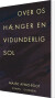Over Os Hænger En Vidunderlig Sol