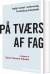 På Tværs Af Fag - Bog