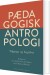 Pædagogisk Antropologi - Tilgange Og Begreber - Bog