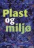 Plast Og Miljø - Bog
