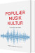 Populærmusikkultur I Danmark Siden 2000 - Bog