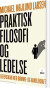 Praktisk Filosofi Og Ledelse - Bog