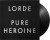 Lorde - Pure Heroine - Vinyl Lp