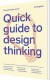 Quick Guide To Design Thinking - English Book