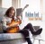 Robben Ford - Bringing It Back Home - CD