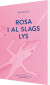 Rosa I Al Slags Lys - Bog