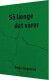 Så Længe Det Varer - Bog