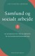 Samfund Og Socialt Arbejde 3 - Bog