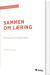 Sammen Om Læring - Learning Pipeline I Et Ledelsesperspektiv - Bog