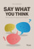 Say What You Think - Bog