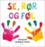 Se Rør Og Føl - Bog