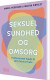 Seksuel Sundhed Og Omsorg - Bog