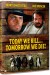 Today We Kill Tomorrow We Die - DVD