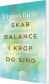 Skab Balance I Krop Og Sind - Bog