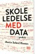 Skoleledelse Med Data - Bog