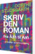 Skriv Den Roman - Bog