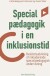 Specialpædagogik I En Inklusionstid - Bog