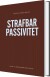 Strafbar Passivitet - Bog