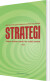 Strategi - Sådan Skabes Værdi I En Volatil Verden - Bog