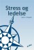 Stress Og Ledelse - Bog